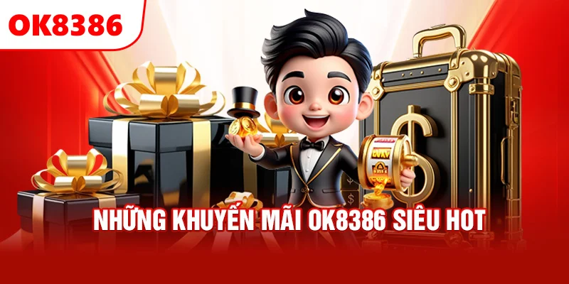 Những khuyến mãi OK8386 siêu hot